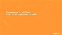 Bridages pour la métrologie : Zoom sur la vision